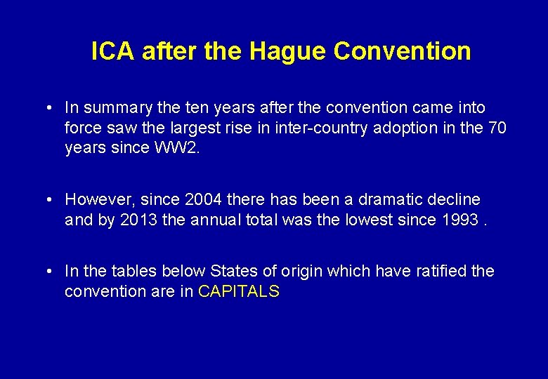 ICA after the Hague Convention • In summary the ten years after the convention