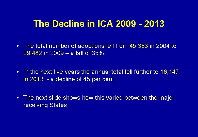 The Decline in ICA 2009 - 2013 • The total number of adoptions fell