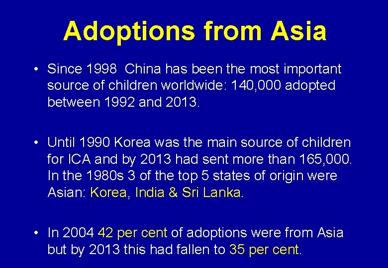 Adoptions from Asia • Since 1998 China has been the most important source of