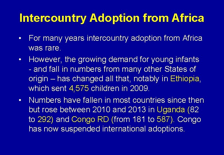 Intercountry Adoption from Africa • For many years intercountry adoption from Africa was rare.