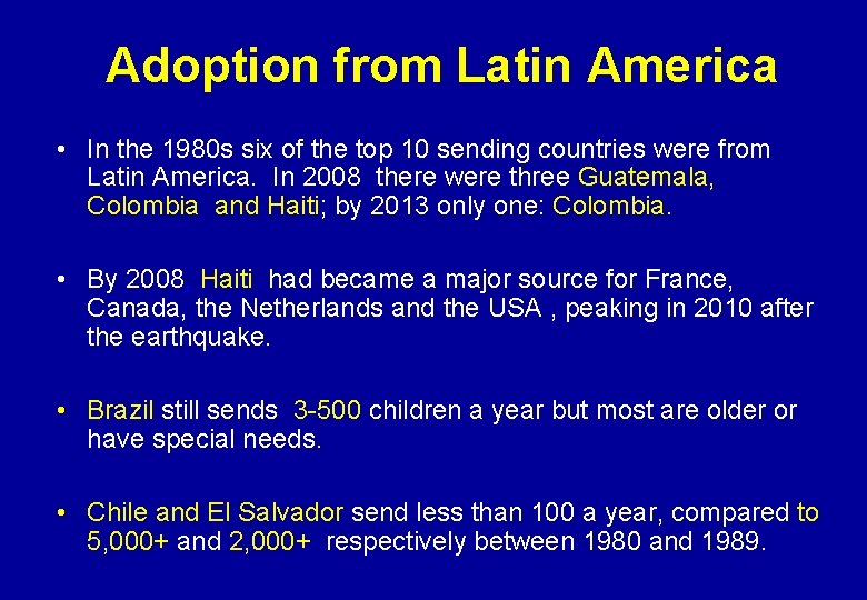 Adoption from Latin America • In the 1980 s six of the top 10