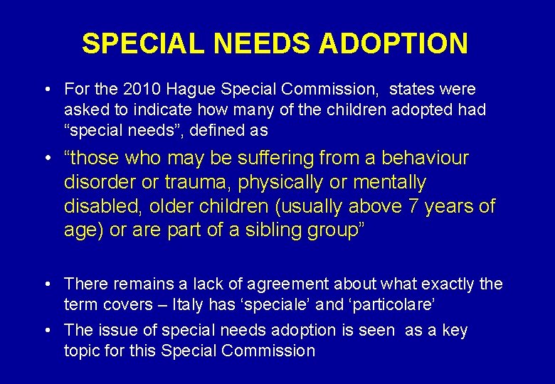 SPECIAL NEEDS ADOPTION • For the 2010 Hague Special Commission, states were asked to