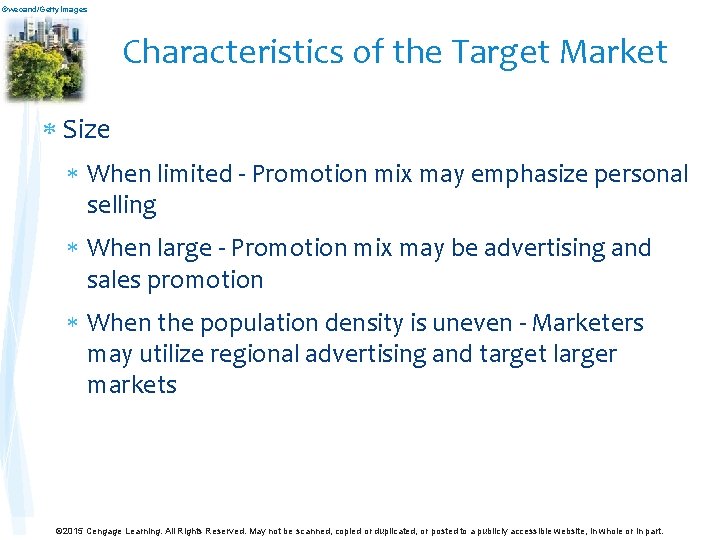 ©wecand/Getty. Images Characteristics of the Target Market Size When limited - Promotion mix may ©wecand/Getty. Images Characteristics of the Target Market Size When limited - Promotion mix may