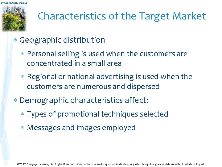 ©wecand/Getty. Images Characteristics of the Target Market Geographic distribution Personal selling is used when ©wecand/Getty. Images Characteristics of the Target Market Geographic distribution Personal selling is used when