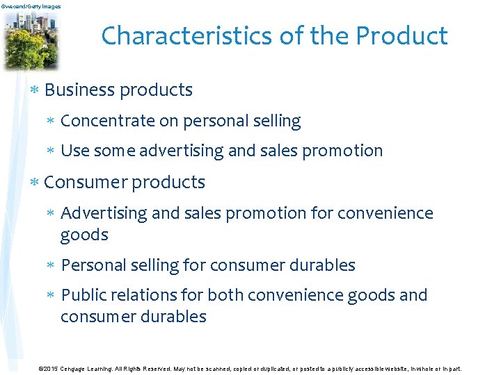 ©wecand/Getty. Images Characteristics of the Product Business products Concentrate on personal selling Use some ©wecand/Getty. Images Characteristics of the Product Business products Concentrate on personal selling Use some