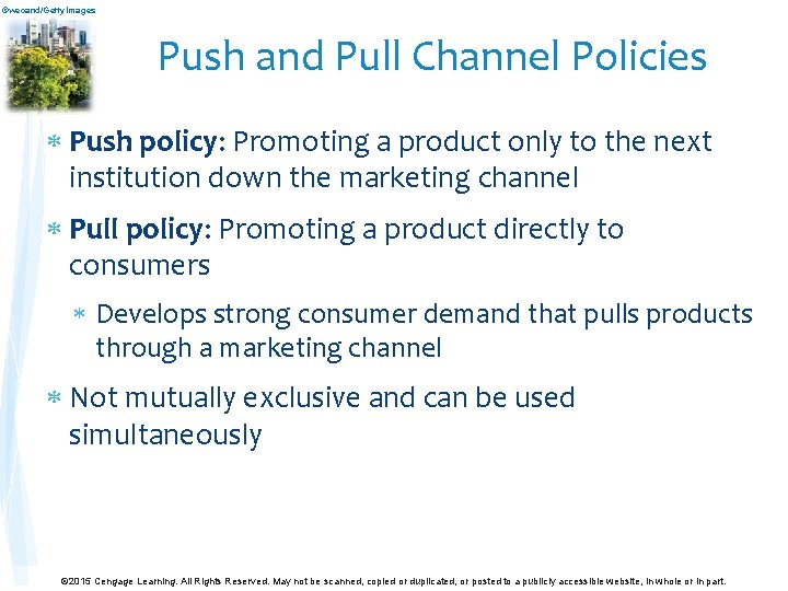 ©wecand/Getty. Images Push and Pull Channel Policies Push policy: Promoting a product only to ©wecand/Getty. Images Push and Pull Channel Policies Push policy: Promoting a product only to