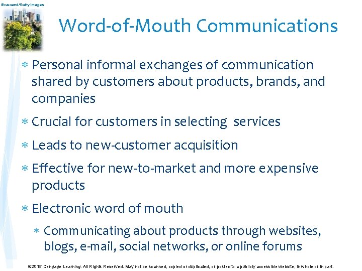 ©wecand/Getty. Images Word-of-Mouth Communications Personal informal exchanges of communication shared by customers about products, ©wecand/Getty. Images Word-of-Mouth Communications Personal informal exchanges of communication shared by customers about products,