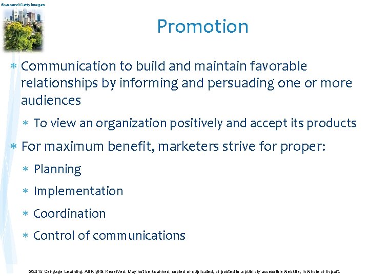 ©wecand/Getty. Images Promotion Communication to build and maintain favorable relationships by informing and persuading ©wecand/Getty. Images Promotion Communication to build and maintain favorable relationships by informing and persuading