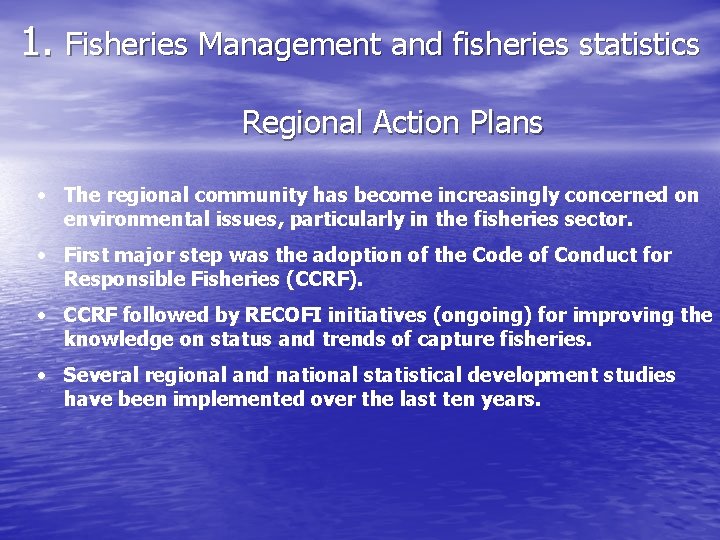 1. Fisheries Management and fisheries statistics Regional Action Plans • The regional community has 1. Fisheries Management and fisheries statistics Regional Action Plans • The regional community has