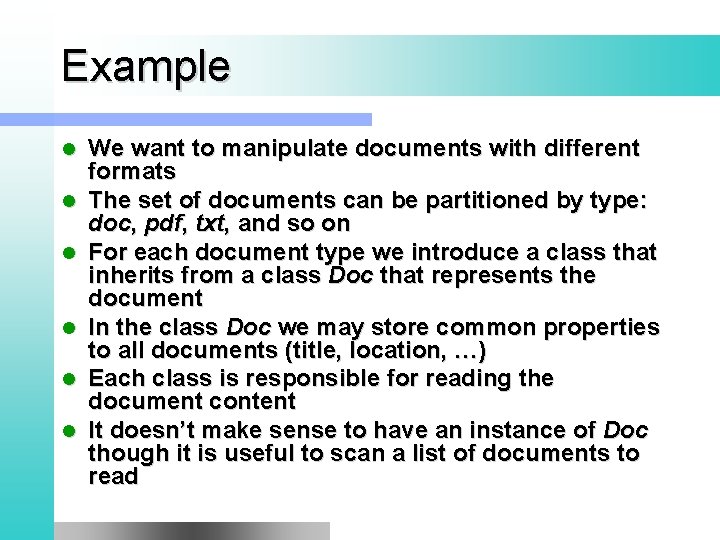 Example l l l We want to manipulate documents with different formats The set