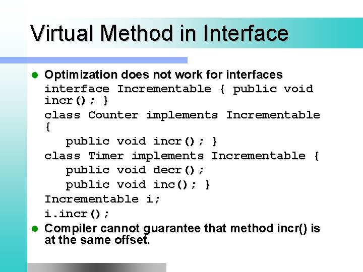 Virtual Method in Interface Optimization does not work for interfaces interface Incrementable { public