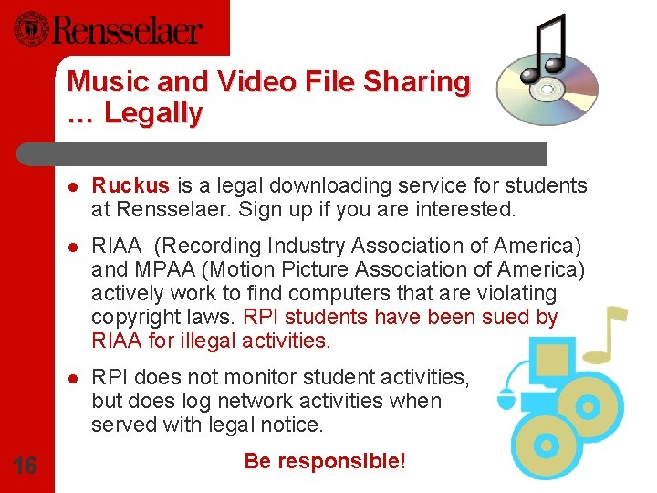 Music and Video File Sharing … Legally 16 l Ruckus is a legal downloading