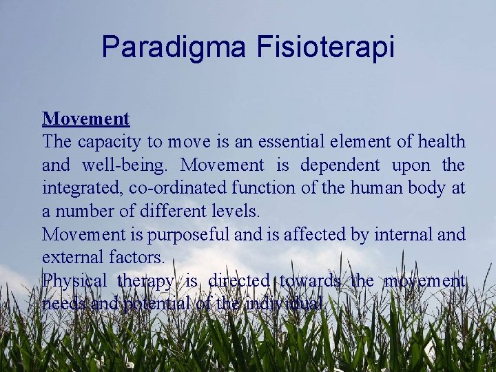 Paradigma Fisioterapi Movement The capacity to move is an essential element of health and