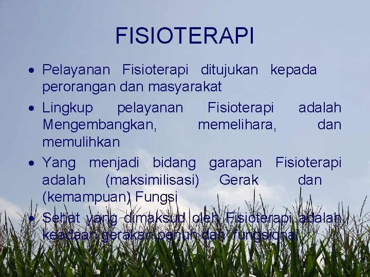 FISIOTERAPI · Pelayanan Fisioterapi ditujukan kepada perorangan dan masyarakat · Lingkup pelayanan Fisioterapi adalah