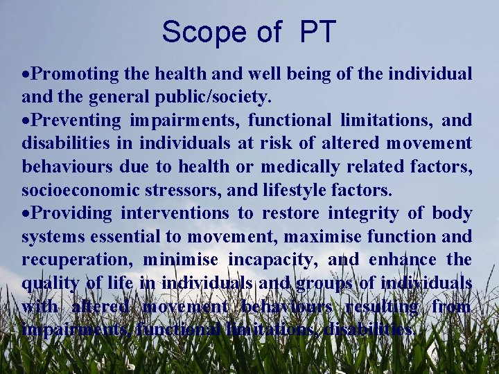 Scope of PT ·Promoting the health and well being of the individual and the