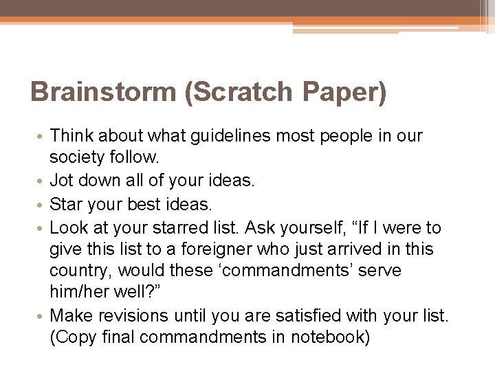 Brainstorm (Scratch Paper) • Think about what guidelines most people in our society follow.