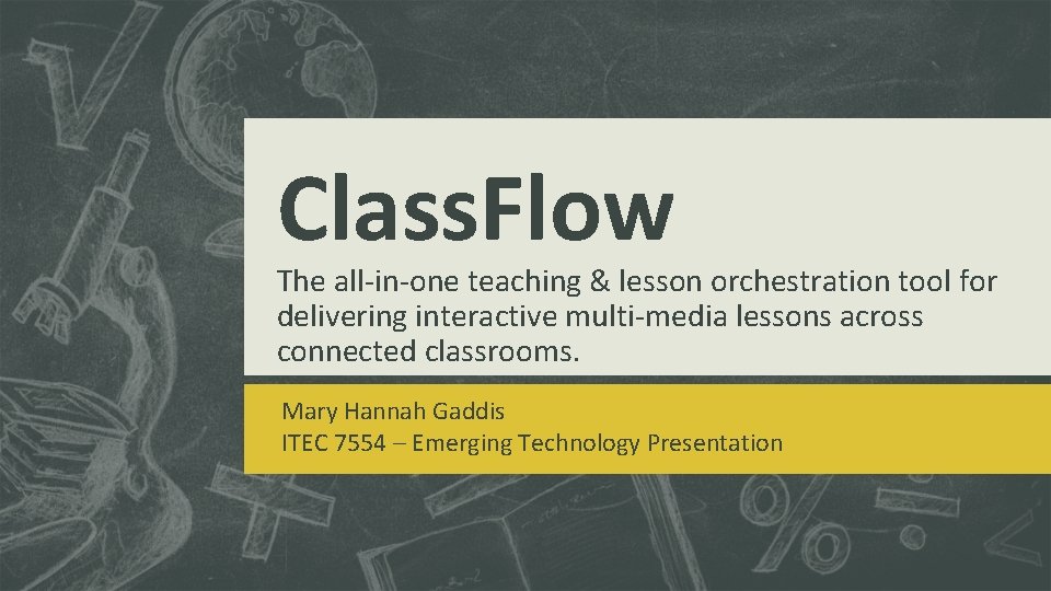 Class. Flow The all-in-one teaching & lesson orchestration tool for delivering interactive multi-media lessons