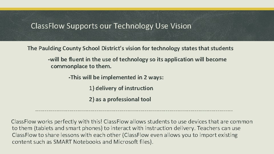 Class. Flow Supports our Technology Use Vision The Paulding County School District’s vision for