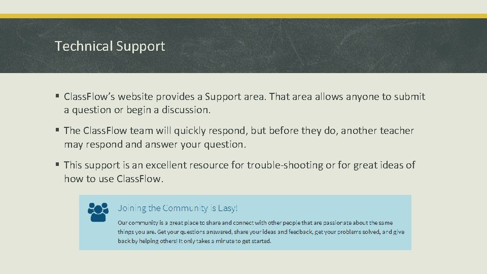 Technical Support § Class. Flow’s website provides a Support area. That area allows anyone