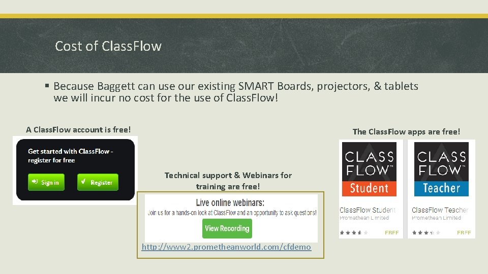 Cost of Class. Flow § Because Baggett can use our existing SMART Boards, projectors,