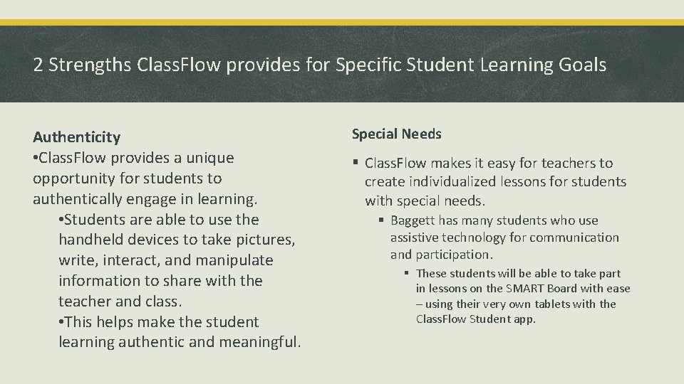 2 Strengths Class. Flow provides for Specific Student Learning Goals Authenticity • Class. Flow