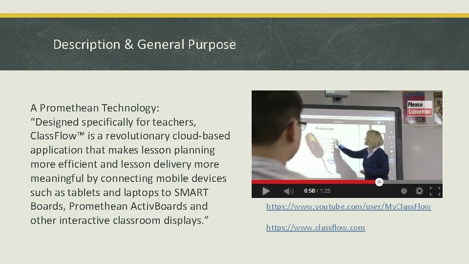 Description & General Purpose A Promethean Technology: “Designed specifically for teachers, Class. Flow™ is