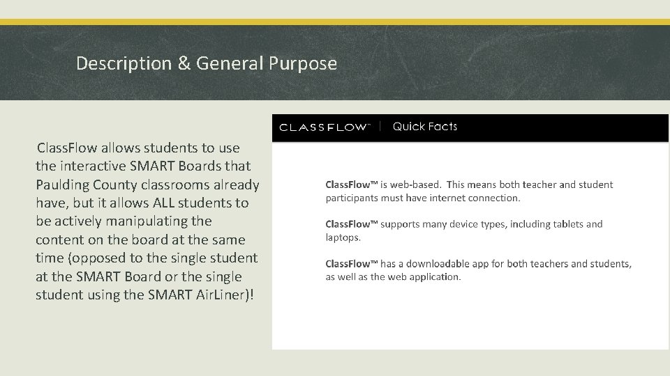 Description & General Purpose Class. Flow allows students to use the interactive SMART Boards