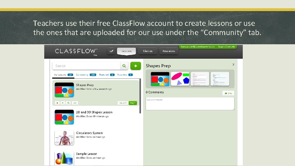 Teachers use their free Class. Flow account to create lessons or use the ones