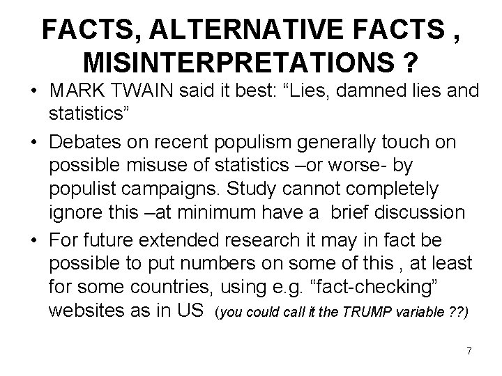 FACTS, ALTERNATIVE FACTS , MISINTERPRETATIONS ? • MARK TWAIN said it best: “Lies, damned