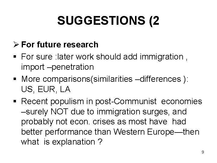 SUGGESTIONS (2 Ø For future research § For sure : later work should add SUGGESTIONS (2 Ø For future research § For sure : later work should add