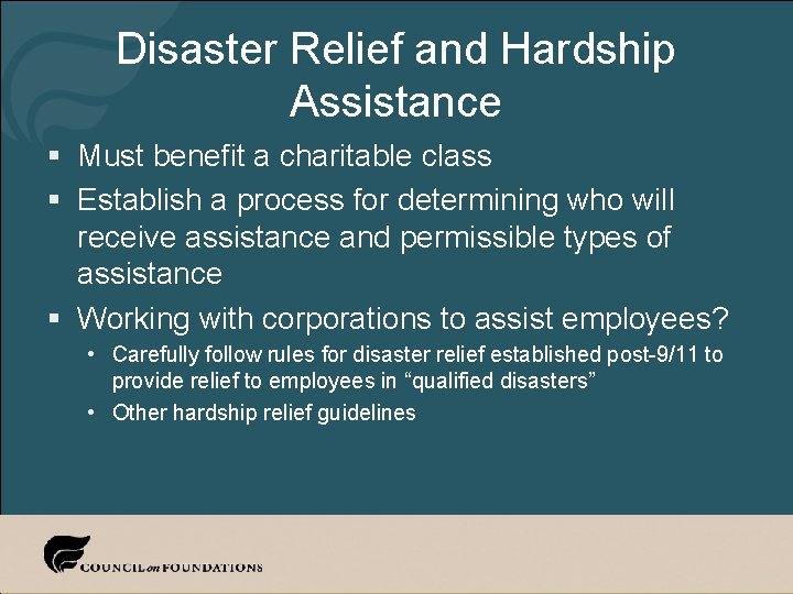 Disaster Relief and Hardship Assistance § Must benefit a charitable class § Establish a
