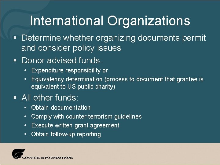 International Organizations § Determine whether organizing documents permit and consider policy issues § Donor