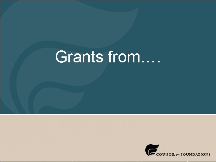 Grants from…. February 8, 2004 