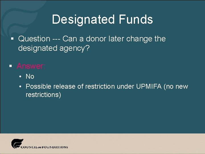 Designated Funds § Question --- Can a donor later change the designated agency? §