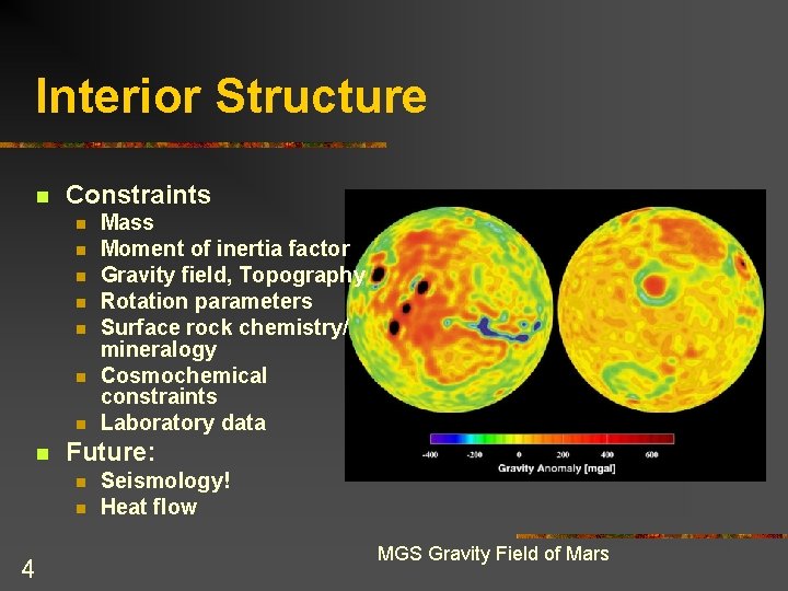 Interior Structure n Constraints n n n n Future: n n 4 Mass Moment