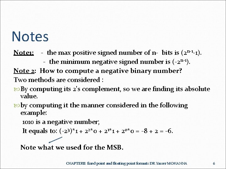 Notes Note 1: - the max positive signed number of n- bits is (2