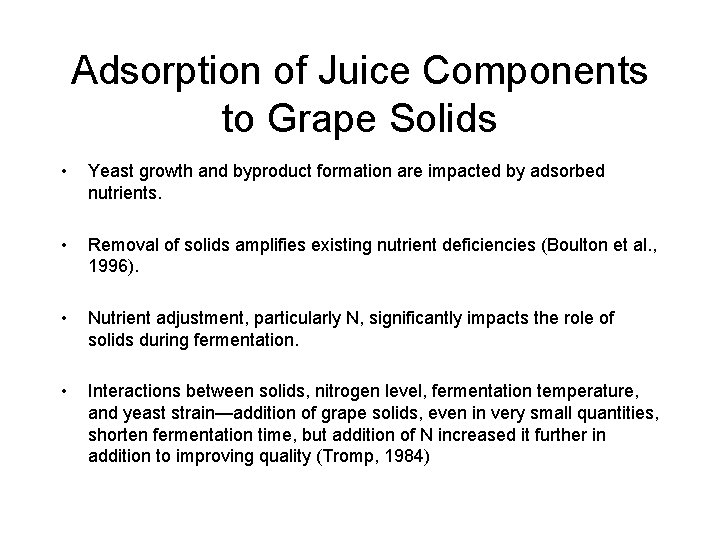 Adsorption of Juice Components to Grape Solids • Yeast growth and byproduct formation are