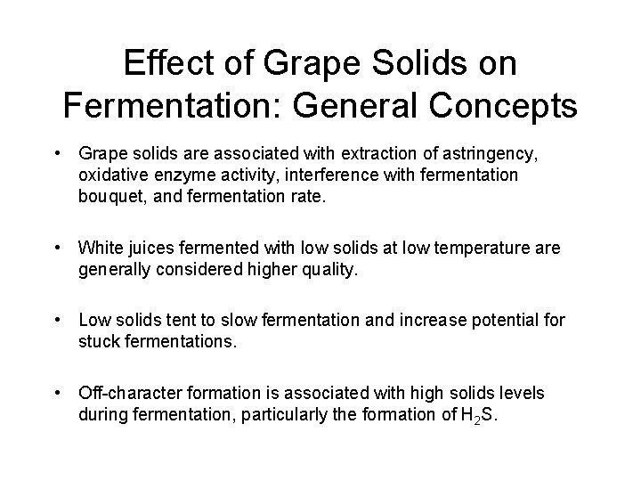 Effect of Grape Solids on Fermentation: General Concepts • Grape solids are associated with