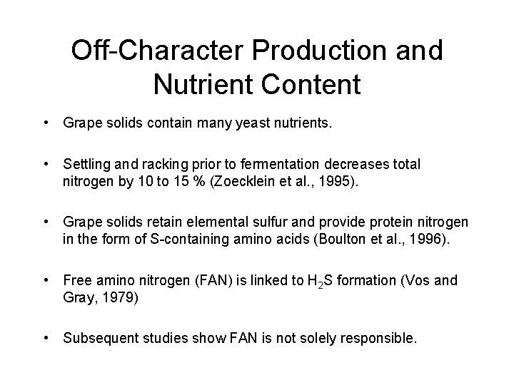 Off-Character Production and Nutrient Content • Grape solids contain many yeast nutrients. • Settling