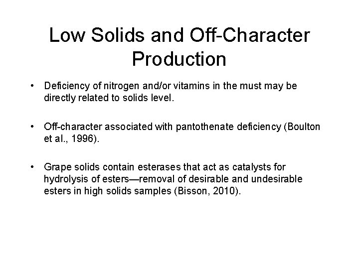 Low Solids and Off-Character Production • Deficiency of nitrogen and/or vitamins in the must