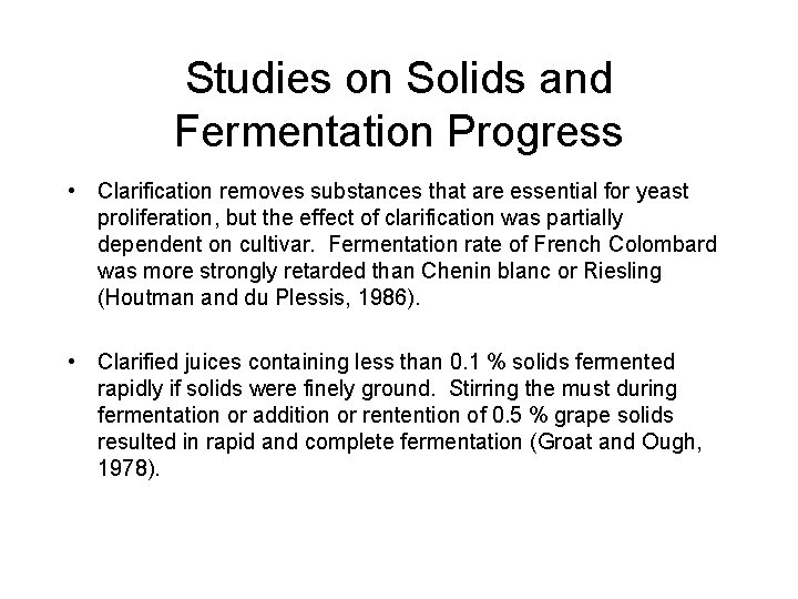 Studies on Solids and Fermentation Progress • Clarification removes substances that are essential for