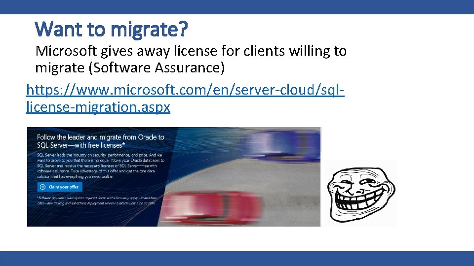 Want to migrate? • Microsoft gives away license for clients willing to migrate (Software