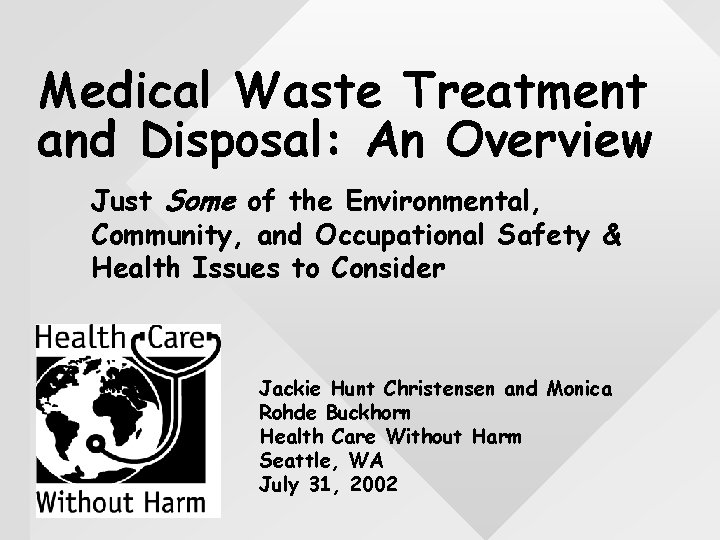 Medical Waste Treatment and Disposal: An Overview Just Some of the Environmental, Community, and