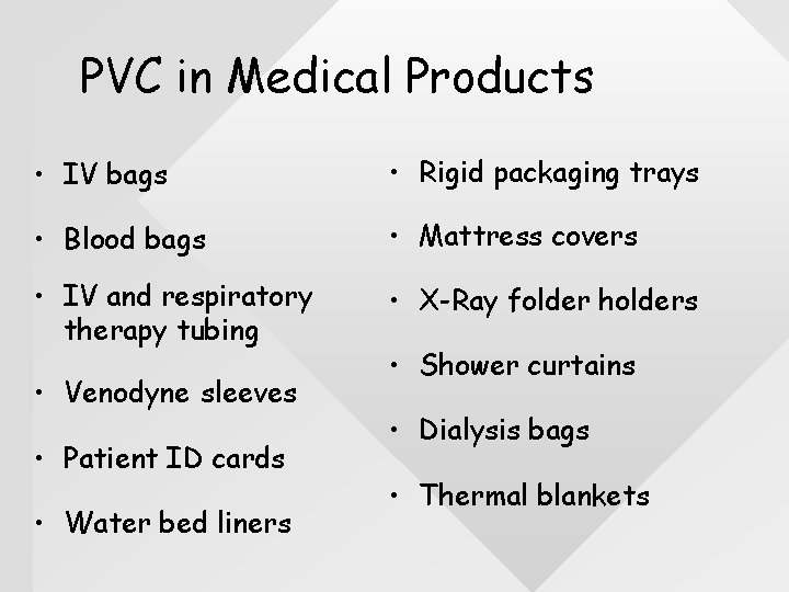 PVC in Medical Products • IV bags • Rigid packaging trays • Blood bags