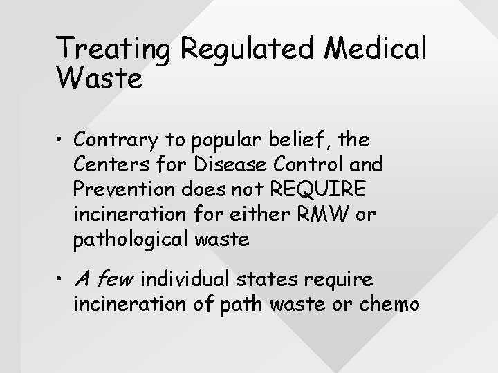 Treating Regulated Medical Waste • Contrary to popular belief, the Centers for Disease Control