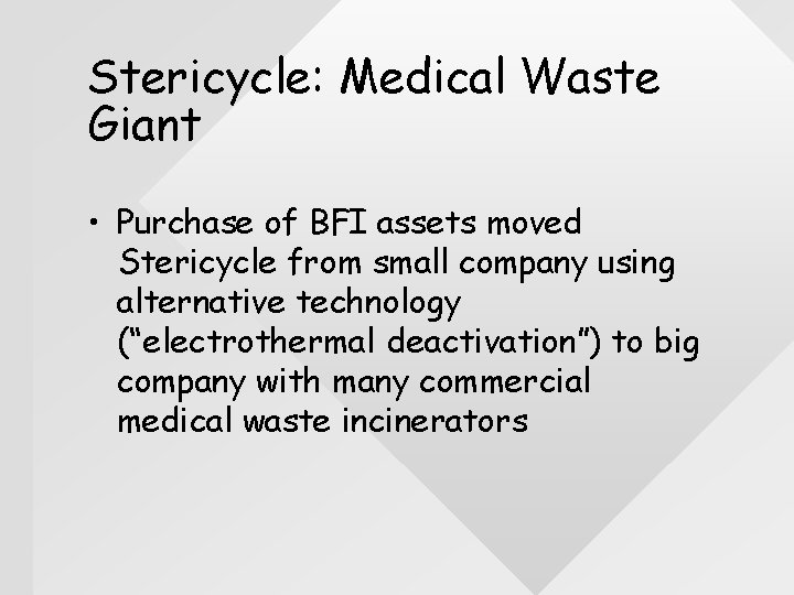 Stericycle: Medical Waste Giant • Purchase of BFI assets moved Stericycle from small company