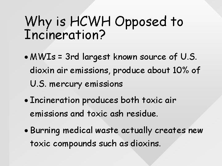 Why is HCWH Opposed to Incineration? · MWIs = 3 rd largest known source