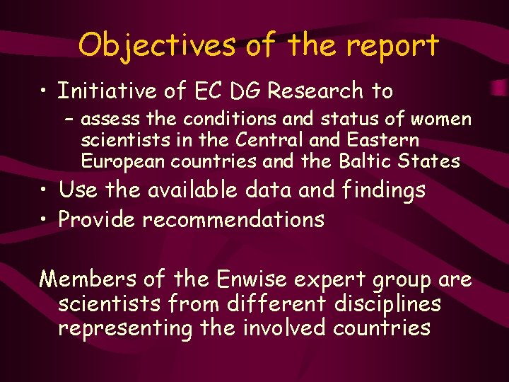 Objectives of the report • Initiative of EC DG Research to – assess the