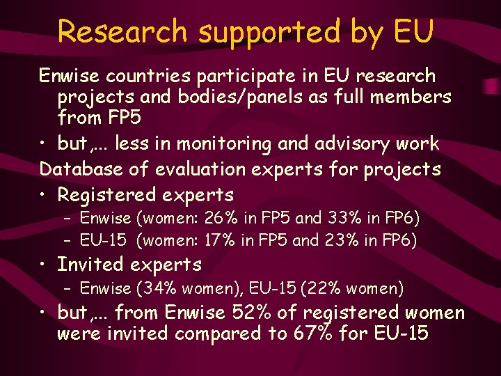 Research supported by EU Enwise countries participate in EU research projects and bodies/panels as