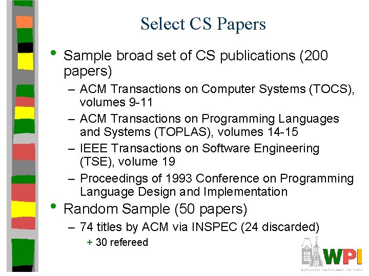 Select CS Papers • Sample broad set of CS publications (200 papers) – ACM